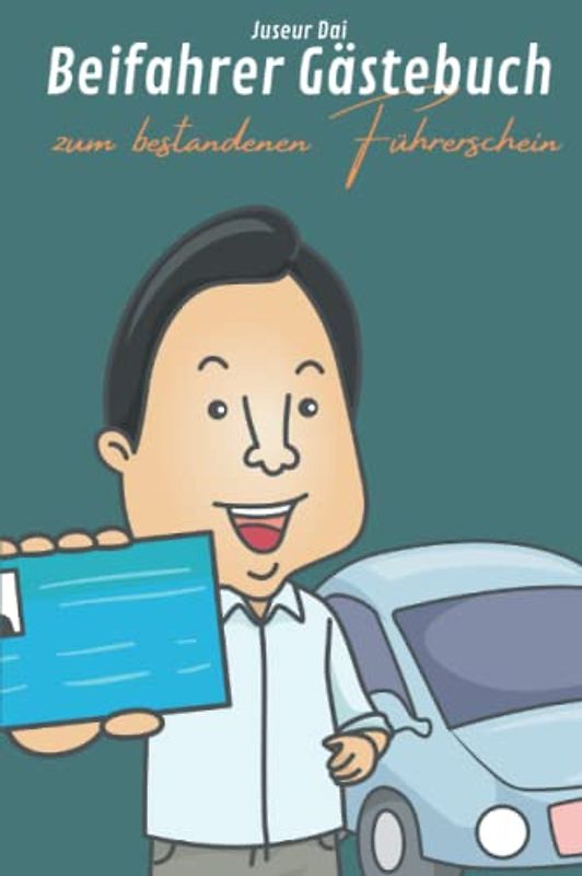 Beifahrer Gästebuch zum bestandenen Führerschein: Das Geschenk nach der Fahrprüfung | Lustige Geschenkidee für Fahranfänger