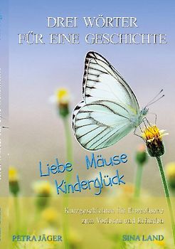 Drei Wörter für eine Geschichte