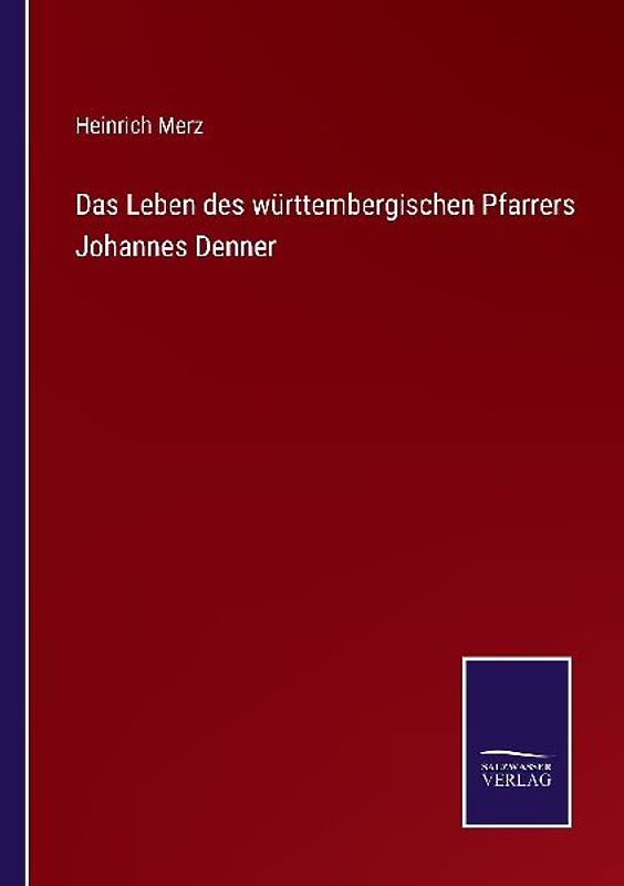 Das Leben des württembergischen Pfarrers Johannes Denner