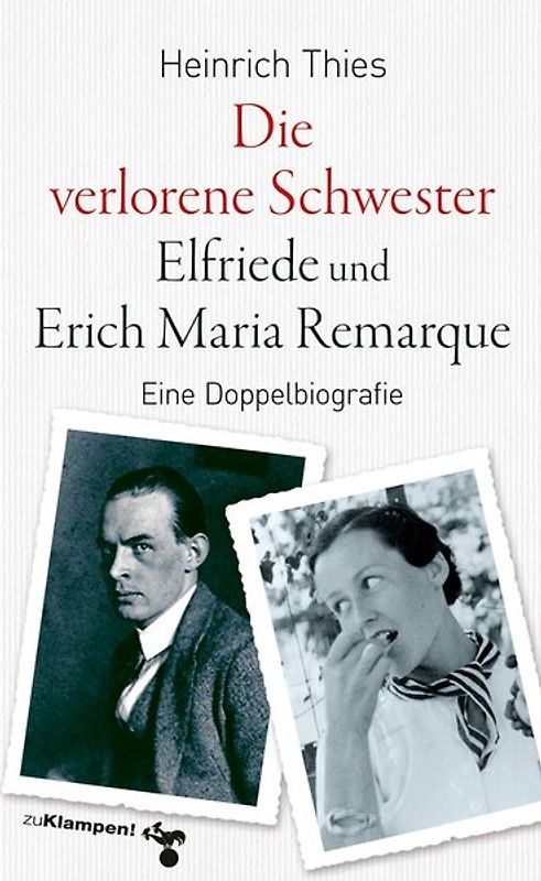 Die verlorene Schwester – Elfriede und Erich Maria Remarque