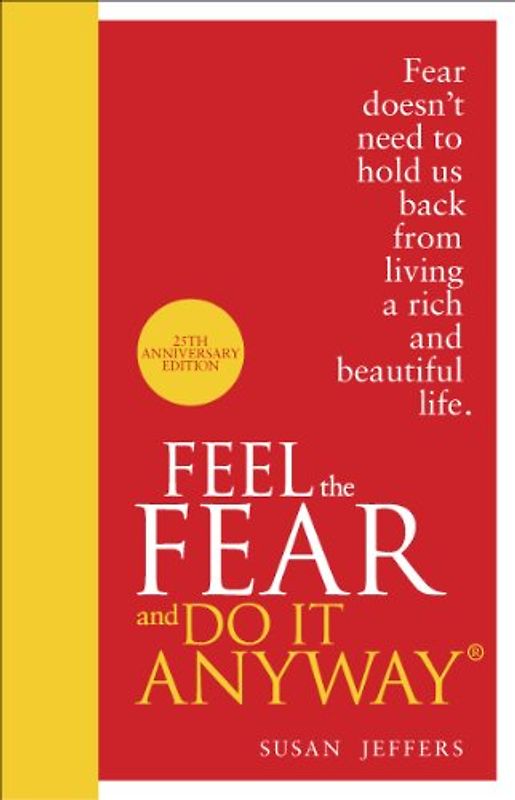 Feel the Fear and Do it Anyway - Susan Jeffers [Hardcover]