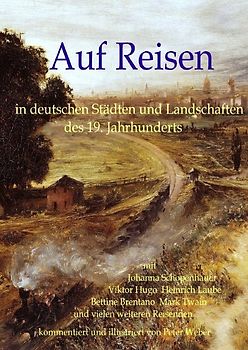 Auf Reisen in deutschen Städten und Landschaften des 19. Jahrhunderts