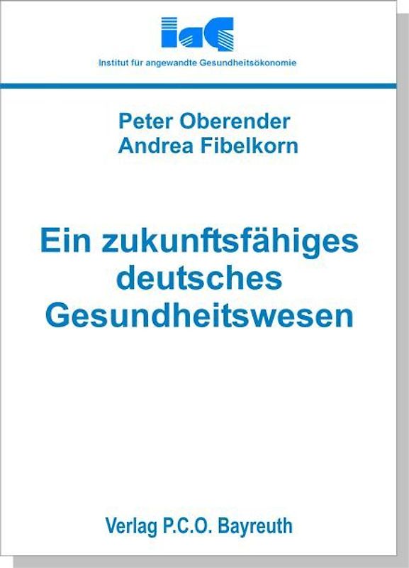 Ein zukunftsfähiges deutsches Gesundheitswesen