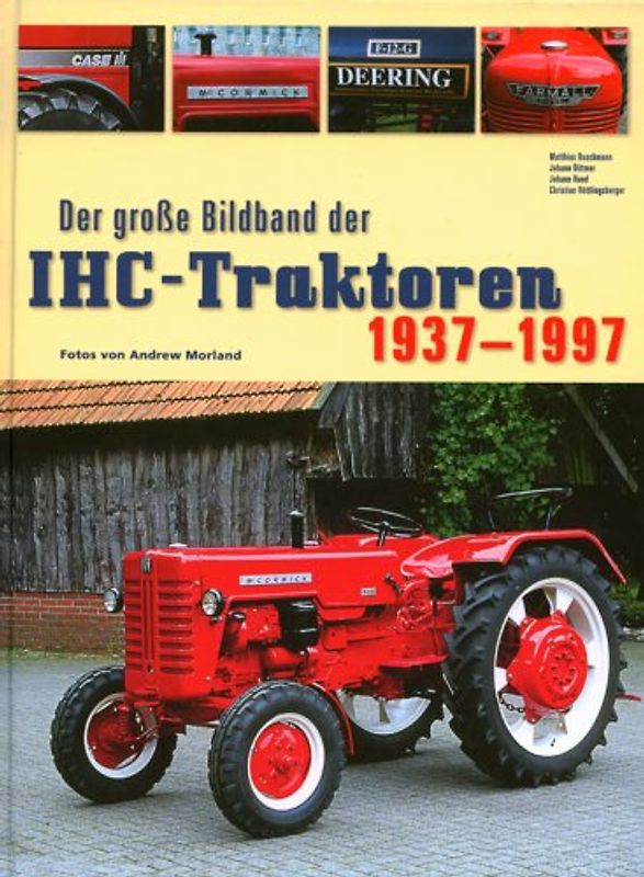 Der grosse Bildband der IHC-Traktoren 1937-1997