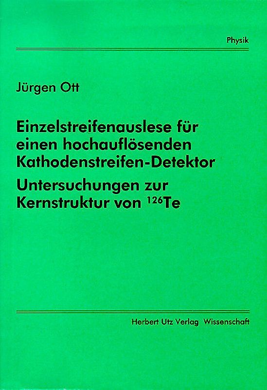 Einzelstreifenauslese für einen hochauflösenden Kathodenstreifen-Detektor. Untersuchungen zur Kernstruktur von 126Te