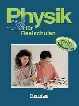 Physik für Realschulen - Natur und Technik - Nordrhein-Westfalen / 9./10. Schuljahr - Schülerbuch