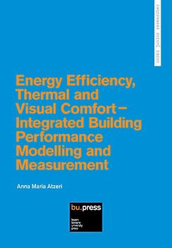 Energy Efficiency, Thermal and Visual Comfort - Integrated Building Performance Modelling and Measurement