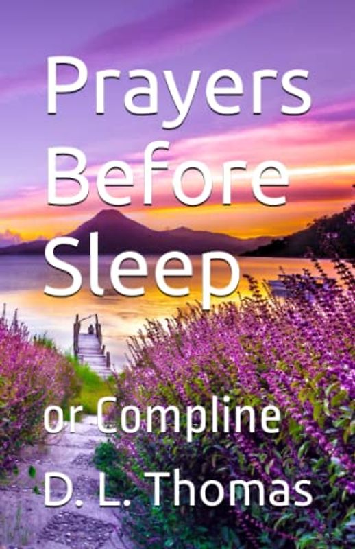 Prayers Before Sleep: or Compline
