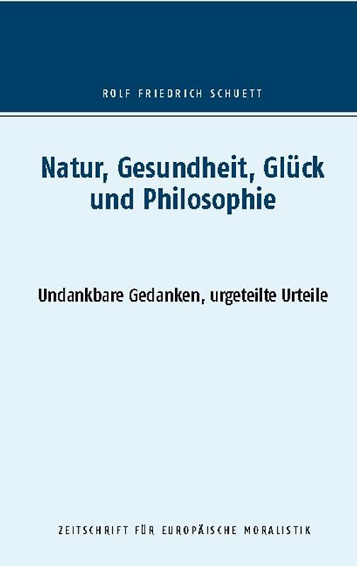Natur, Gesundheit, Glück und Philosophie