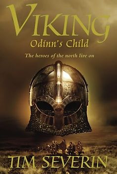 Odinn's Child: Odinn's Child No. 1 (Viking Trilogy) - Tim Severin