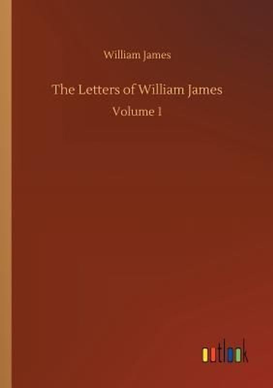 The Letters of William James