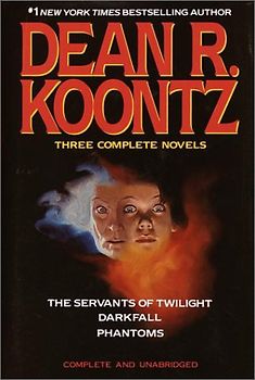 Three Complete Novels: The Servants of Twilight; Darkfall; Phantoms