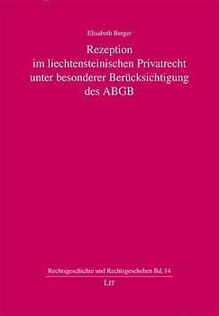 Rezeption im liechtensteinischen Privatrecht unter besonderer Berücksichtigung des ABGB