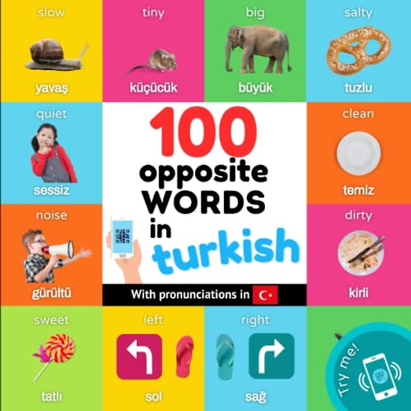 100 opposite words in turkish: Bilingual picture book for kids: english / turkish with pronunciations (Learn Turkish)