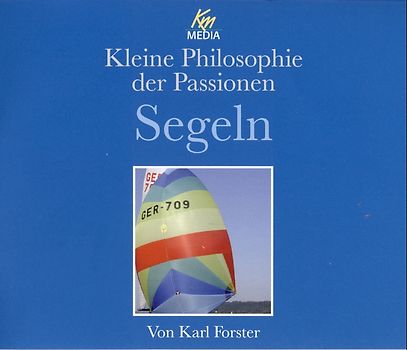 Kleine Philosophie der Passionen Segeln