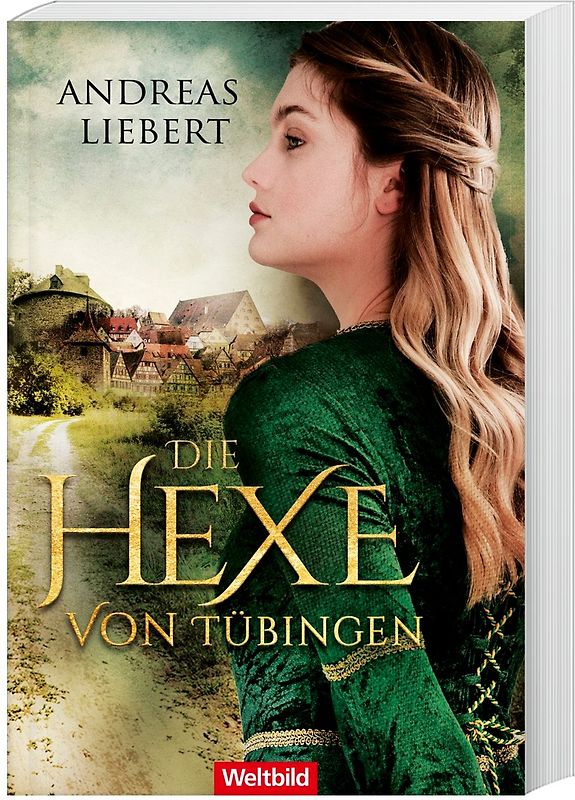 Die Hexe von Tübingen - Andreas Liebert [Taschenbuch]