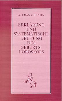 Erklärung und systematische Deutung des Geburtshoroskops