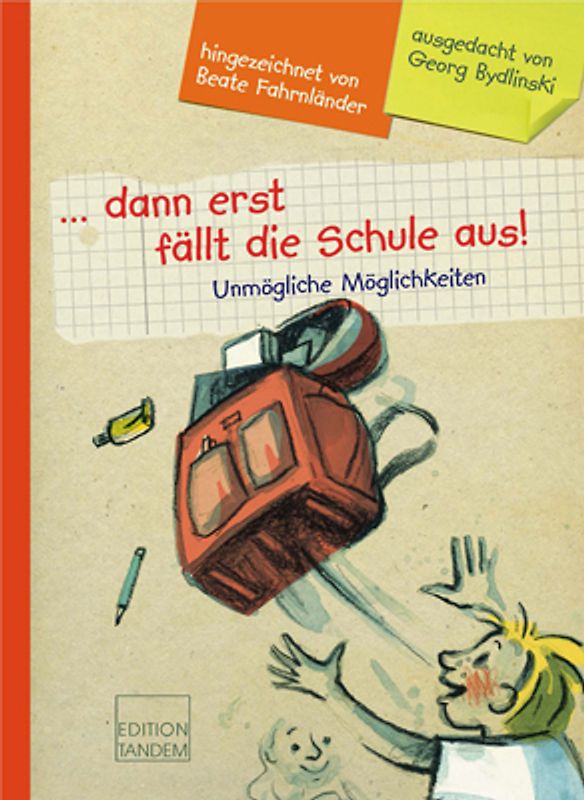 ... dann erst fällt die Schule aus!