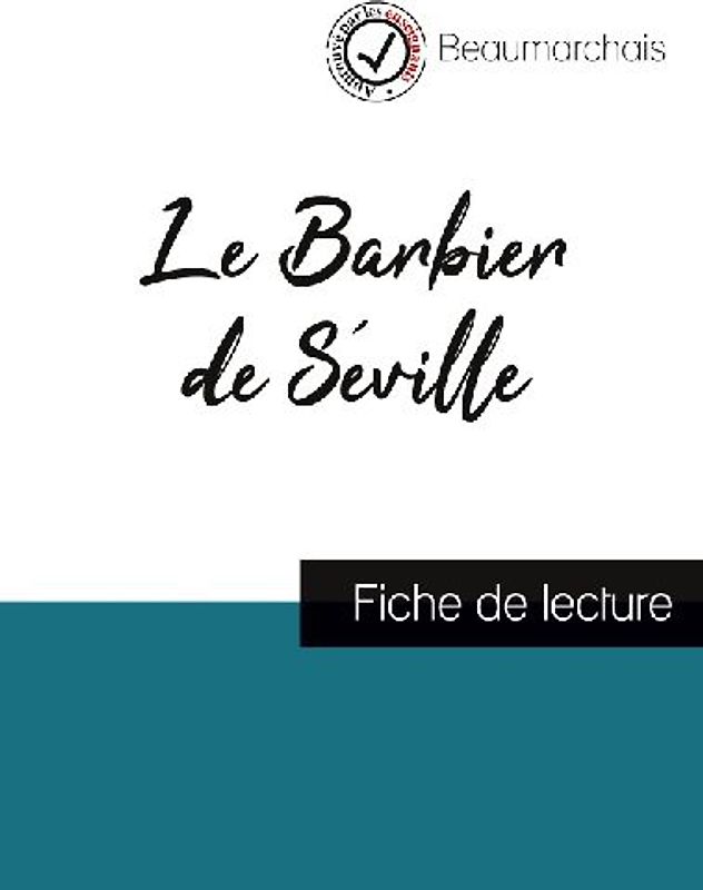 Le Barbier de Séville de Beaumarchais (fiche de lecture et analyse complète de l'oeuvre)