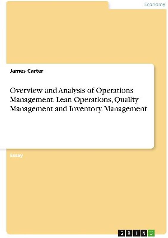Overview and Analysis of Operations Management. Lean Operations, Quality Management and Inventory Management