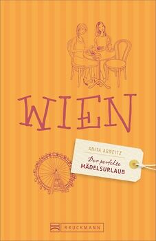 Der perfekte Mädelsurlaub - Wien