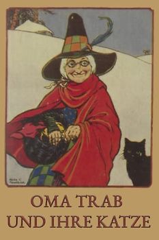 OMA TRAB UND IHRE KATZE: Ein Kinderbuch über eine Feenkatze und ihre Abenteuer