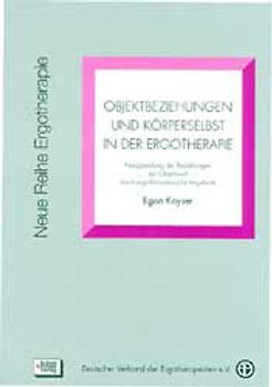 Objektbeziehungen und Körperselbst in der Ergotherapie