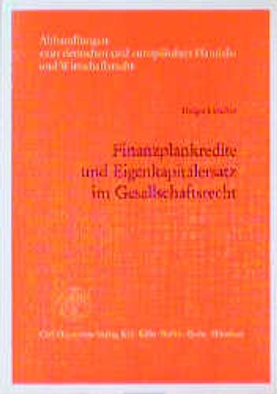 Finanzplankredite und Eigenkapitalersatz im Gesellschaftsrecht