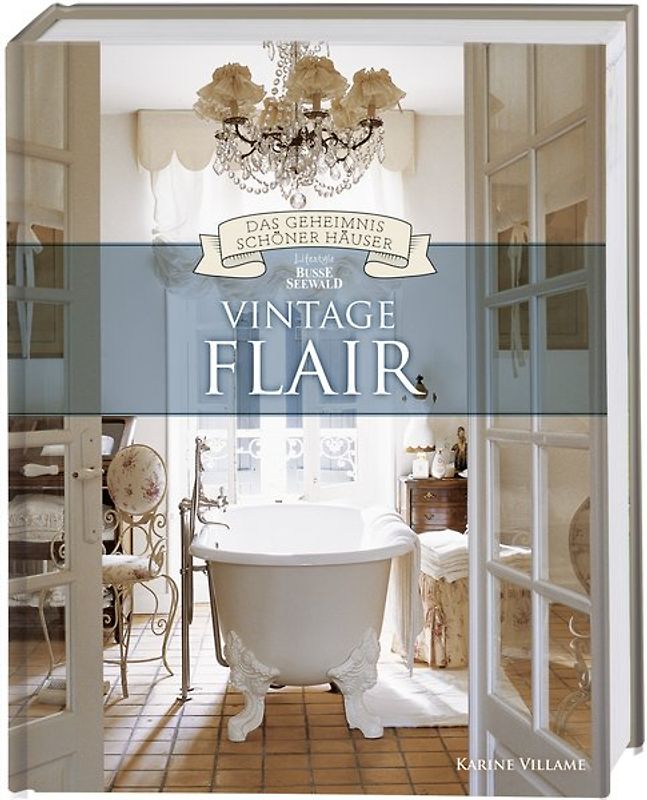 Vintage Flair (Das Geheimnis schöner Häuser)