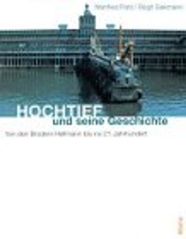 Hochtief und seine Geschichte. Von den Brüdern Helfmann bis ins 21. Jahrhundert