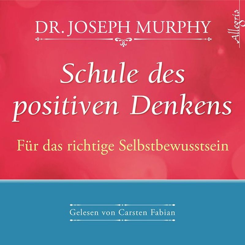 Schule des positiven Denkens – Für das richtige Selbstbewusstsein