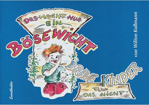 Das macht nur ein Bösewicht