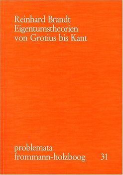 Eigentumstheorien von Grotius bis Kant