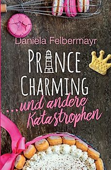 Prince Charming ... und andere Katastrophen