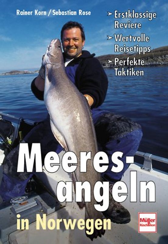 Meeresangeln in Norwegen. Erstklassige Reviere. Wertvolle Reisetipps. Perfekte Techniken