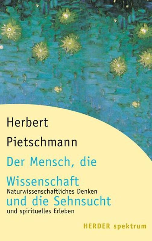 Der Mensch, die Wissenschaft und die Sehnsucht