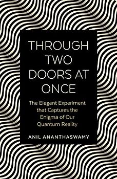 Through Two Doors at Once: The Enigmatic Story of our Quantum Reality
