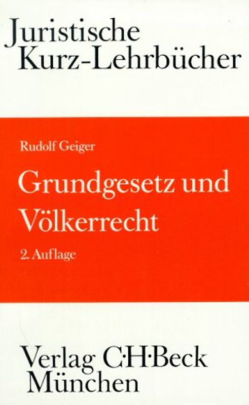 Grundgesetz und Völkerrecht. Die Bezüge des Staatsrechts zum Völkerrecht und Europarecht. Ein Studienbuch