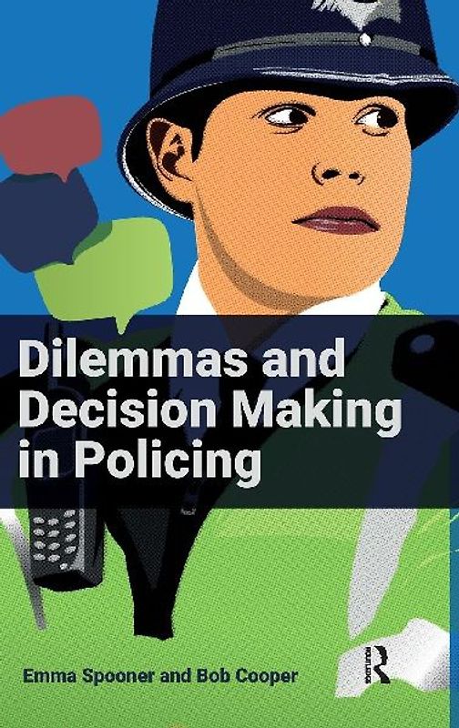 Dilemmas and Decision Making in Policing