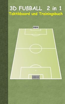 3D Fußball 2 in 1 Taktikboard und Trainingsbuch (Ringbuchbindung)