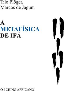 A METAFÍSICA DE IFÁ