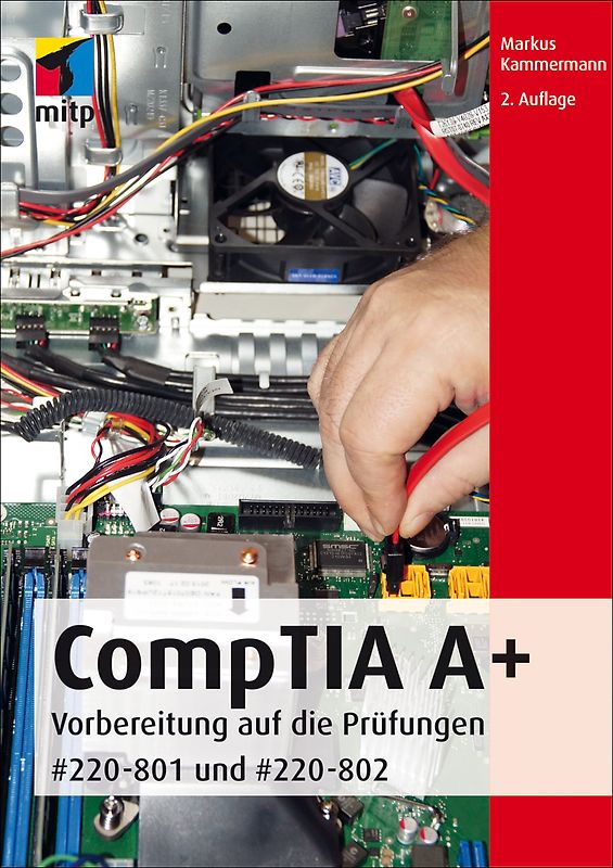 CompTIA A+. Vorbereitung auf die Prüfungen #220-801 und #220-802