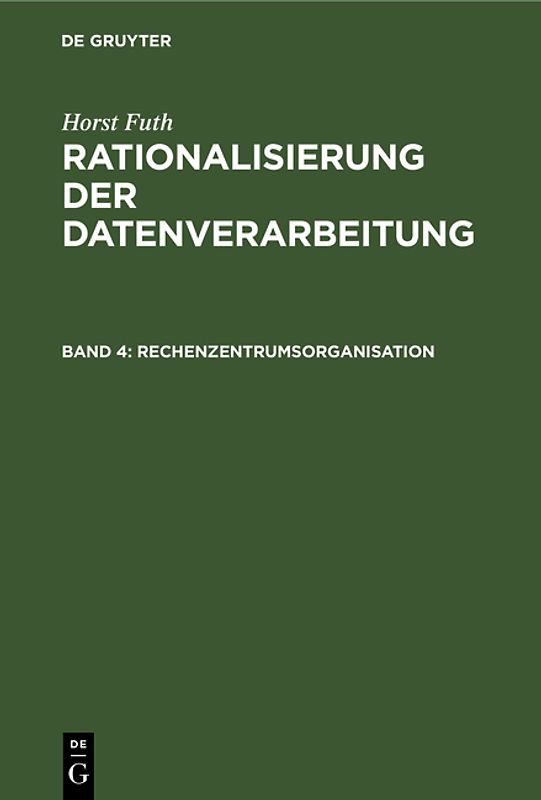 Horst Futh: Rationalisierung der Datenverarbeitung / Rechenzentrumsorganisation