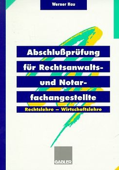 Abschlussprüfung für Rechtsanwalts- und Notarfachangestellte. Rechtslehre - Wirtschaftslehre