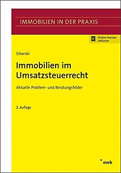 Immobilien im Umsatzsteuerrecht: Aktuelle Problem- und Beratungsfelder. (Immobilien in der Praxis)