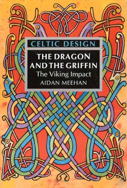 Dragon and the Griffin: The Viking Impact (Celtic Design)