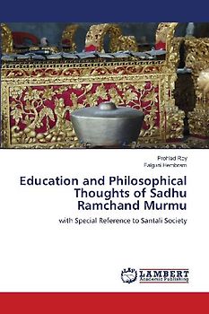 Education and Philosophical Thoughts of Sadhu Ramchand Murmu