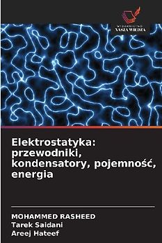 Elektrostatyka: przewodniki, kondensatory, pojemno¿¿, energia