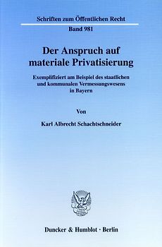 Der Anspruch auf materiale Privatisierung.