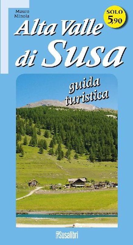 Alta Valle di Susa. Guida turistica